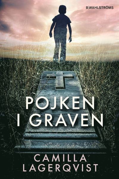 Cover for Camilla Lagerqvist · Pojken i graven (Bound Book) (2019)