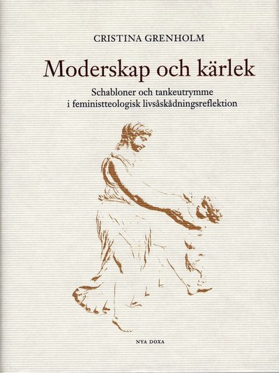 Cover for Cristina Grenholm · Moderskap och kärlek (Hardcover Book) (2005)