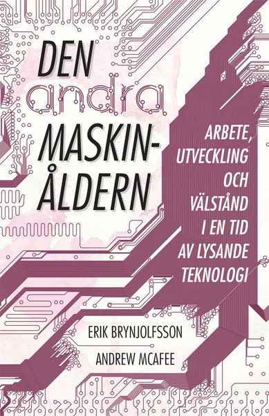 Cover for Andrew McAfee · Den andra maskinåldern (Book) (2015)