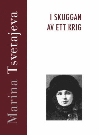 Cover for Marina Tsvetajeva · I skuggan av ett krig : möten och samtal 1917-1919 (Hardcover Book) (2011)