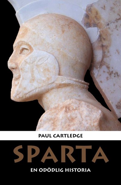 Cover for Paul Cartledge · Sparta : en odödlig historia (Bound Book) (2012)