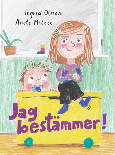 Cover for Anete Melece · Jag bestämmer! (Inbunden Bok) (2020)