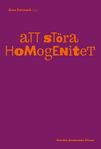 Att störa homogenitet - Anna Furumark - Książki - Nordic Academic Press - 9789187351532 - 29 grudnia 2015