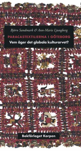 Cover for Ann-Marie Ljungberg · Paracastextilierna i Göteborg : vem äger det globala kulturarvet? (Book) (2019)