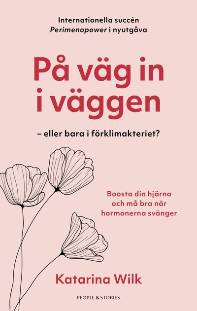 Cover for Katarina Wilk · På väg in i väggen - eller bara i förklimakteriet? (Bound Book) (2022)