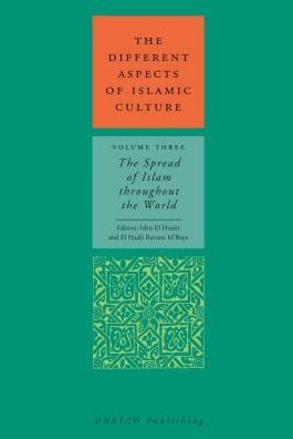 The Different Aspects of Islamic Culture: the Spread of Islam Throughout the World - Multiple History Series - Unesco - Książki - United Nations Educational Scientific an - 9789231041532 - 6 lutego 2012