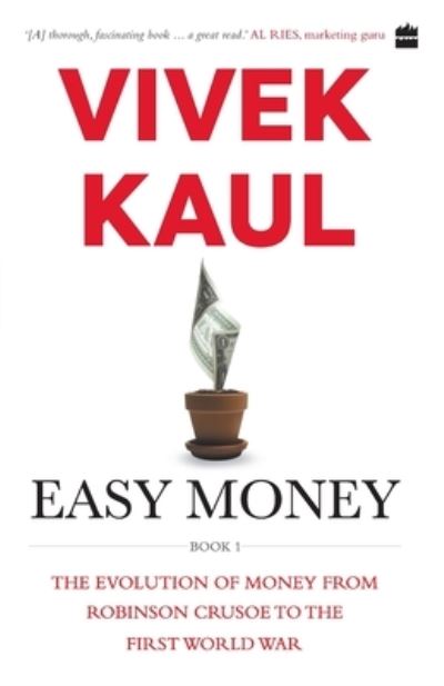 Cover for Vivek Kaul · Easy money-: Evolution of money from Robinson Crusoe to the first world war (Paperback Book) (2018)