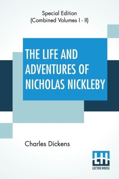 Cover for Charles Dickens · The Life And Adventures Of Nicholas Nickleby (Complete) (Paperback Book) (2019)