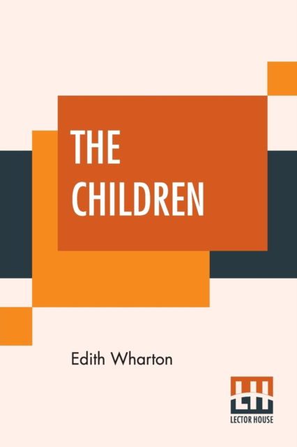 The Children - Edith Wharton - Bøker - Lector House - 9789353444532 - 26. juli 2019