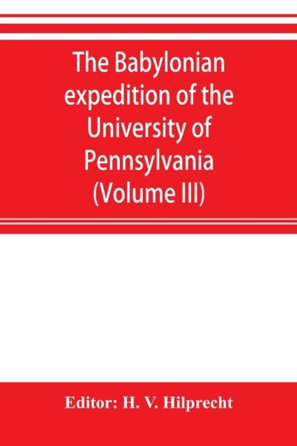 Cover for H V Hilprecht · The Babylonian expedition of the University of Pennsylvania (Pocketbok) (2019)
