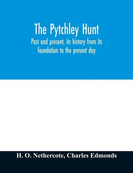 The Pytchley Hunt - H O Nethercote - Libros - Alpha Edition - 9789354012532 - 7 de abril de 2020