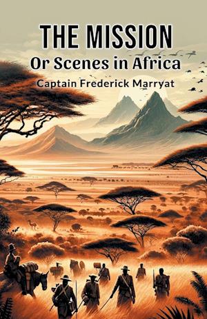 Cover for Frederick Marryat · The Mission or Scenes in Africa (Paperback Book) (2024)