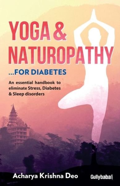 Cover for Acharya Krishna Deo · Yoga &amp; Naturopathy ...For Diabetes (Taschenbuch) (2017)