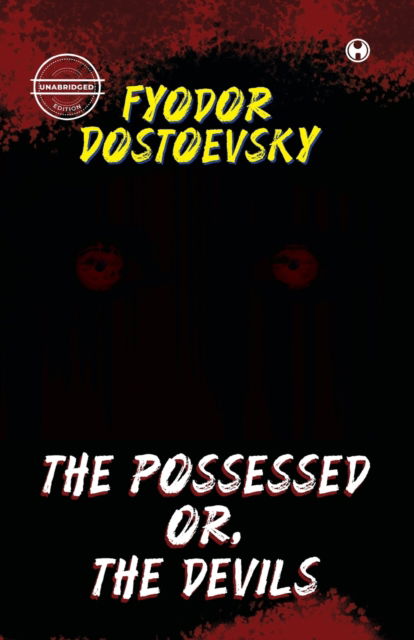 Cover for Fyodor Dostoevsky · The Possessed or, the Devils (Unabridged) (Paperback Book) (2021)