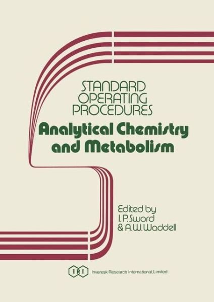 Cover for I P Sword · Standard Operating Procedures Analytical Chemistry and Metabolism (Paperback Bog) [Softcover reprint of the original 1st ed. 1981 edition] (2011)