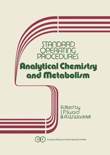 Cover for I P Sword · Standard Operating Procedures Analytical Chemistry and Metabolism (Paperback Book) [Softcover reprint of the original 1st ed. 1981 edition] (2011)