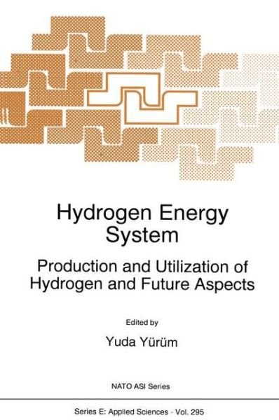 Cover for Yuda Yurum · Hydrogen Energy System: Production and Utilization of Hydrogen and Future Aspects (Softcover Reprint of the Origi) (Paperback Bog) [Softcover Reprint of the Original 1st Ed. 1995 edition] (2012)