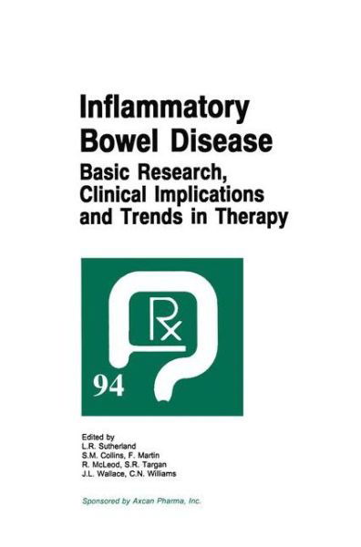 Cover for L R Sutherland · Inflammatory Bowel Disease: Basic Research, Clinical Implications and Trends in Therapy (Paperback Book) [Softcover reprint of the original 1st ed. 1994 edition] (2011)