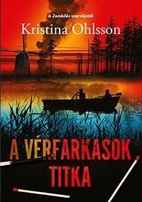 Cover for Kristina Ohlsson · A vérfarkasok titka (Indbundet Bog) (2020)