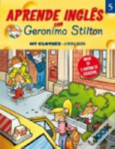 Cover for Geronimo Stilton · Aprende Ingles com Geronimo Stilton: My clothes - A minha roupa (Hardcover Book) (2012)