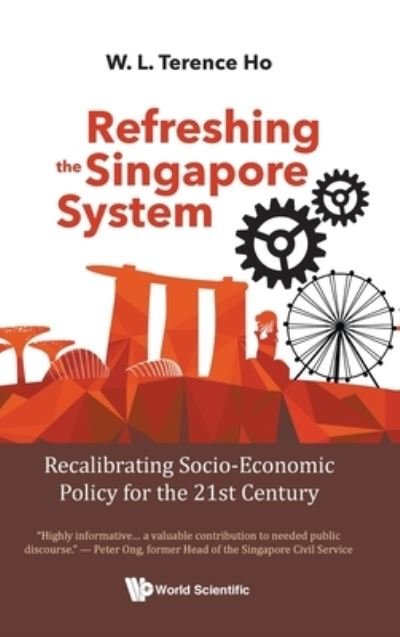 Cover for Ho, Terence Wai Luen (Nus, S'pore) · Refreshing The Singapore System: Recalibrating Socio-economic Policy For The 21st Century (Gebundenes Buch) (2021)