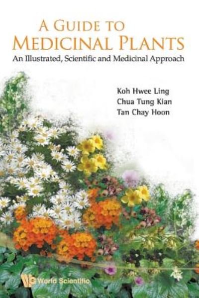 Cover for Koh, Hwee Ling (Nus, S'pore) · Guide To Medicinal Plants, A: An Illustrated Scientific And Medicinal Approach (Taschenbuch) (2009)
