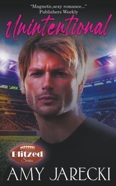Unintentional - Blitzed - Amy Jarecki - Books - Amy Jarecki - 9798201329532 - August 4, 2022