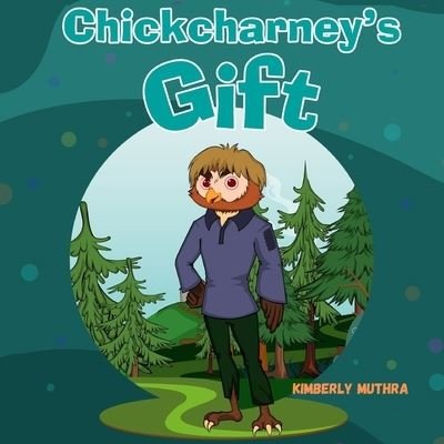 Cover for Kimberly Muthra · Chickcharney's Gift (Book) (2022)