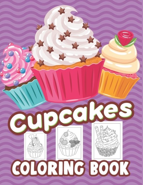 Cupcake Coloring Book: A Collection Cupcake Design for Kids - Rr Publications - Bøker - Independently Published - 9798479421532 - 18. september 2021