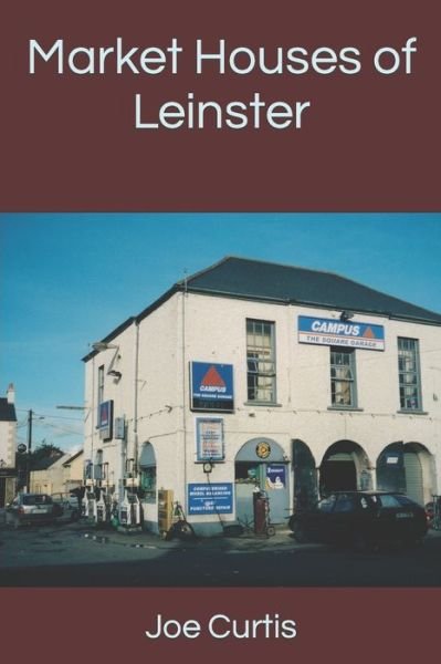 Cover for Joe Curtis · Market Houses of Leinster (Taschenbuch) (2021)