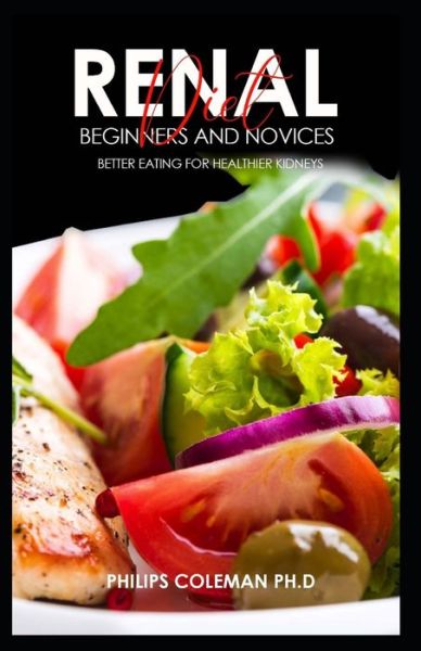 Cover for Philips Coleman Ph D · Renal Diet for Beginners and Novices (Paperback Book) (2021)