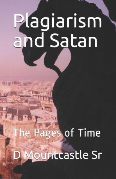 Cover for Mountcastle, D, Sr · Plagiarism and Satan: The Pages of Time (Paperback Book) (2021)