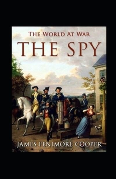 Cover for James Fenimore Cooper · The Spy (An episode of the War of Independence) annotated (Paperback Book) (2021)