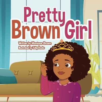 Cover for Monique Brown · Pretty Brown Girl (Book) (2021)