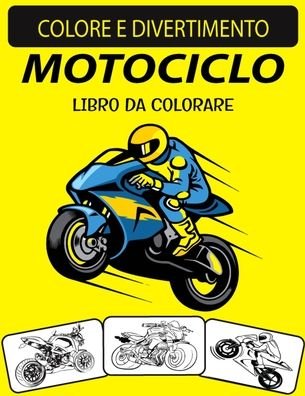 Motociclo Libro Da Colorare - Black Rose Press House - Bücher - Independently Published - 9798550515532 - 20. Oktober 2020