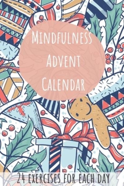 Cover for Kate Williams · Mindfulness Advent Calendar - 24 Exercises for Each Day: Advent Calendar for Women, Men and Kids with Challanges (Paperback Book) (2020)