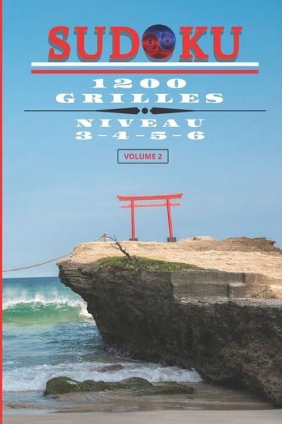 Cover for Naiade Zen · SUDOKU, 1200 grilles, NIVEAU 3-4-5-6 , volume 2, 200 PAGES 15,24 x 22,86 cm, (6X9po) (Paperback Bog) (2020)