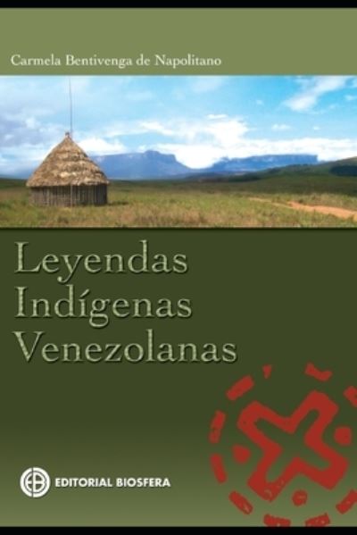 Cover for Carmela Bentivenga de Napolitano · Leyendas Indigenas Venezolanas (Paperback Book) (2020)