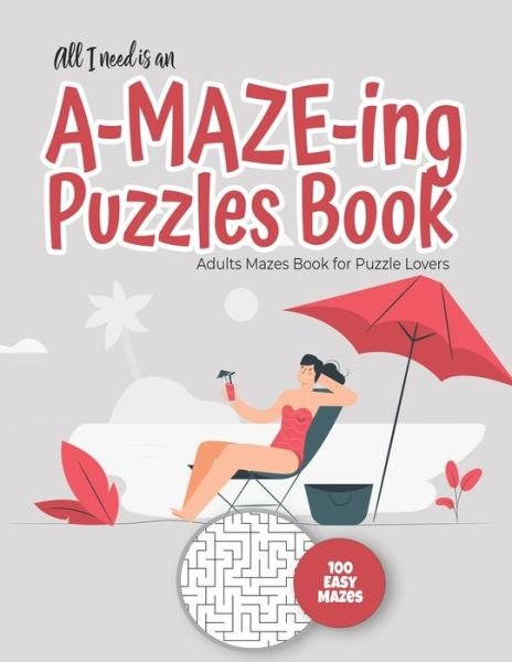 Cover for Maze Puzzles Gift Book for Adults - Note · The only thing missing is you and an A-MAZE-ING Puzzles Book - Adults Mazes Book for Puzzle Lovers - 100 easy Mazes (Paperback Bog) (2020)