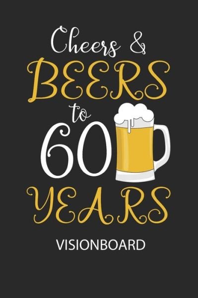 Cover for Divory Notizbuch · Cheers &amp; Beers to 60 Years - Visionboard (Pocketbok) (2020)
