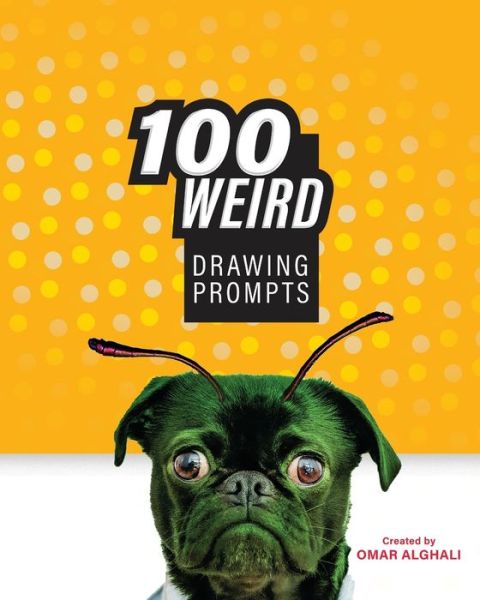 Cover for Omar Alghali · 100 Weird Drawing Prompts (Paperback Book) (2020)