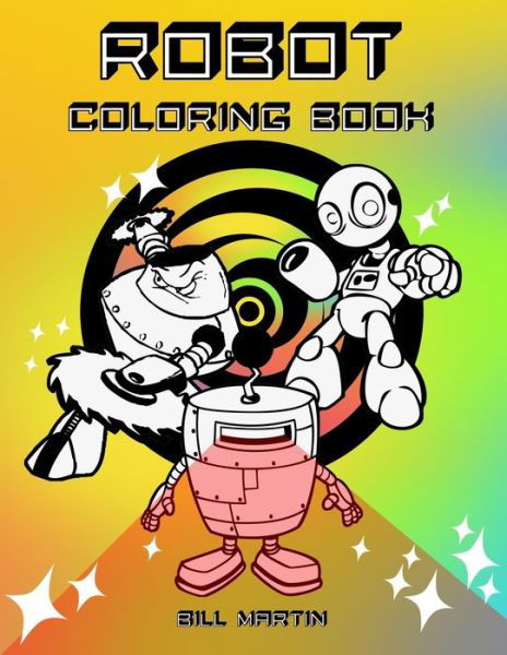 Cover for Bill Martin · Robot Coloring Book: Coloring book for kids (Paperback Bog) (2020)