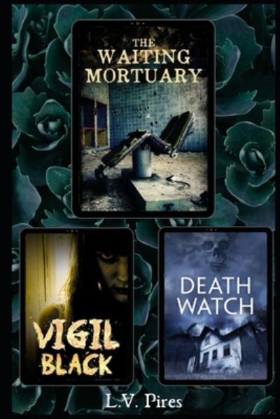 Cover for L V Pires · The Waiting Mortuary Series (Paperback Bog) (2020)