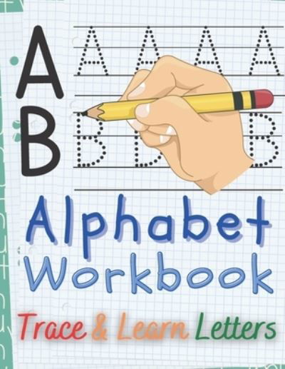 Learn the Alphabet and Letter Tracing Workbook - Kind Dragon - Boeken - Independently Published - 9798655683532 - 20 juni 2020