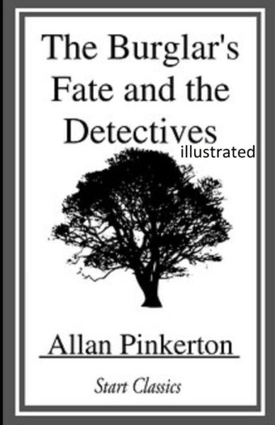 Cover for Allan Pinkerton · The Burglar's Fate and The Detectives illustrated (Paperback Book) (2020)