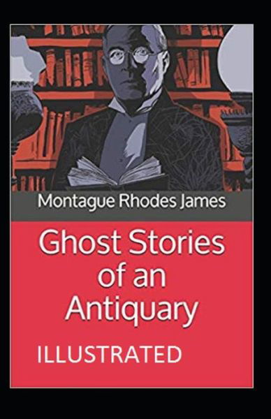 Cover for M R James · Ghost Stories of an Antiquary illustrated (Paperback Book) (2020)