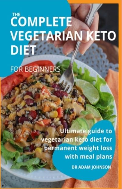 Cover for Adam Johnson · The Complete Vegetarian Keto Diet for Beginners (Paperback Book) (2020)