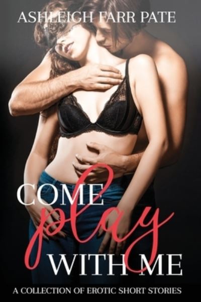 Cover for Ashleigh Farr Pate · Come Play With Me (Paperback Book) (2020)