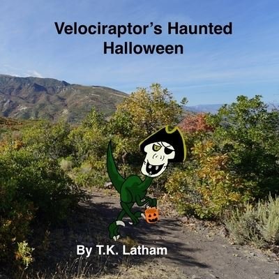Cover for T K Latham · Velociraptor's Haunted Halloween (Paperback Bog) (2020)