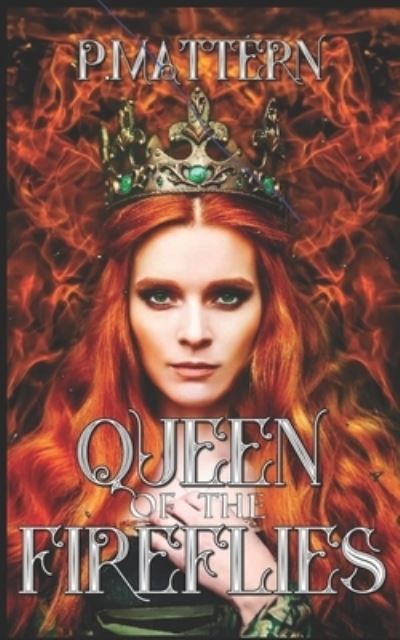 Cover for P Mattern · Queen of the Fireflies (Pocketbok) (2021)